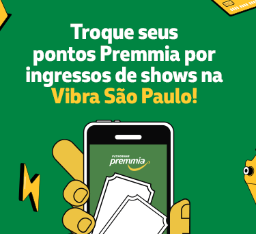 Em breve: com pontos Premmia, você terá descontos no ingresso da Vibra São Paulo!